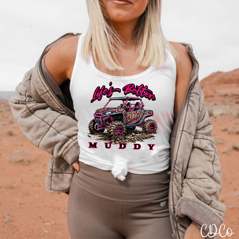 Life's Better Muddy 5292 DTF