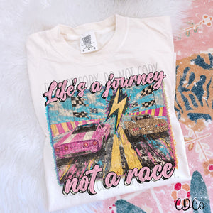 Life's a Journey Not a Race 5136 DTF