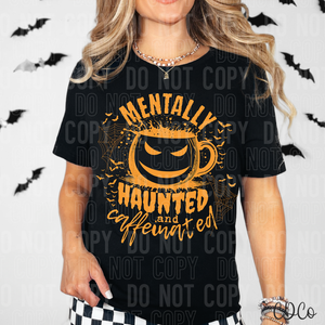Mentally Haunted and Caffeinated 6329 DTF