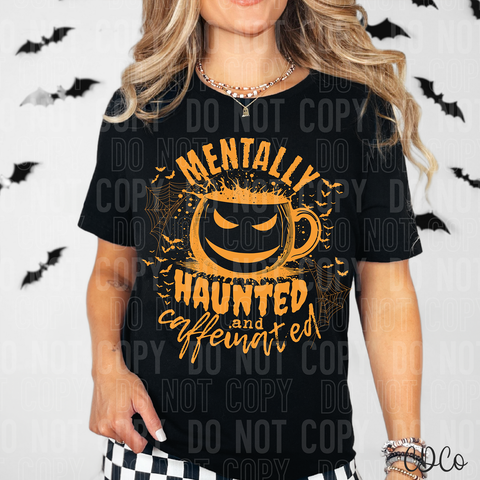 Mentally Haunted and Caffeinated 6329 DTF