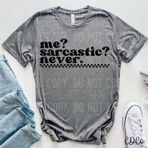 Me Sarcastic Never 6196 DTF