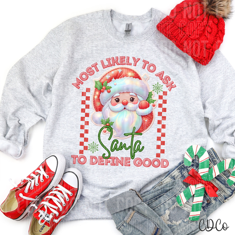 Most Likely To Ask Santa To Define Good 3074 DTF