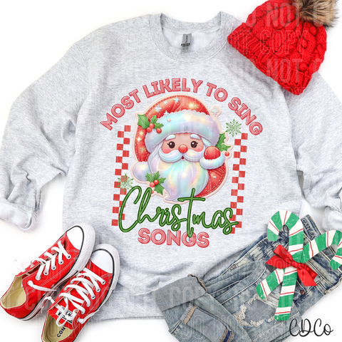 Most Likely To Sing Christmas Songs 3075 DTF