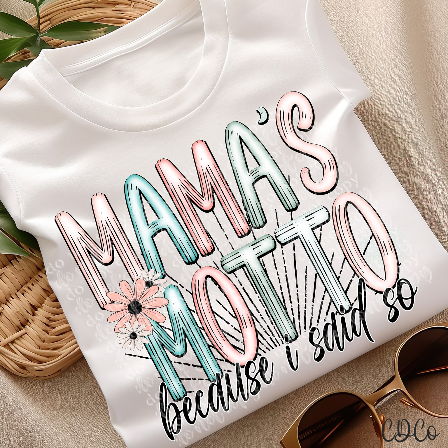 Mama's Motto Because I Said So 3937 DTF