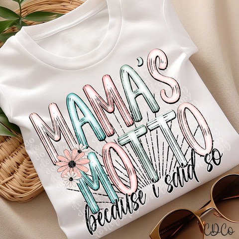 Mama's Motto Because I Said So 3937 DTF