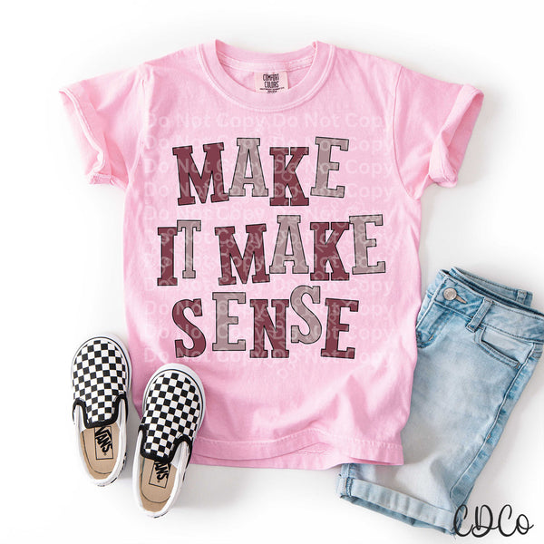 Make It Make Sense DTF - Chase Design Co.