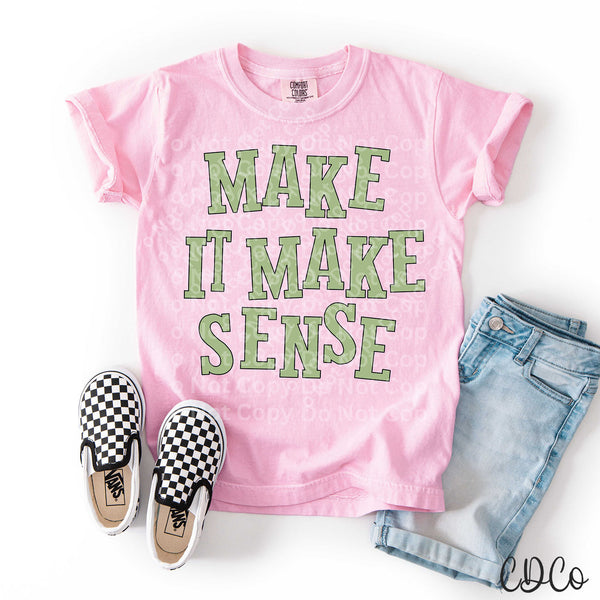 Make It Make Sense DTF - Chase Design Co.