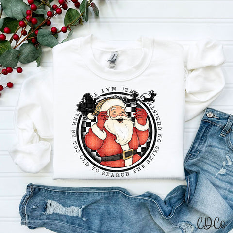 May You Never Be Too Old Santa Round DTF