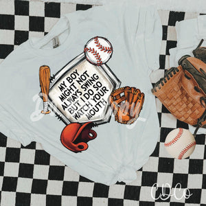 My Boy Might Not Always Swing But I Do So Watch Your Mouth Baseball DTF