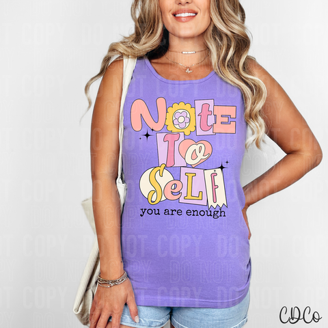 Note To Self You Are Enough 6010 DTF