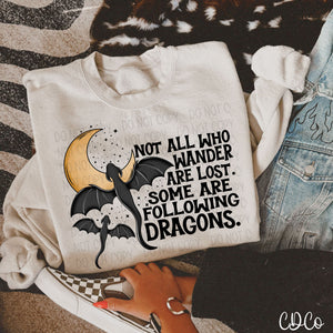 Not All Who Wander Some Are Following Dragons 2893 DTF