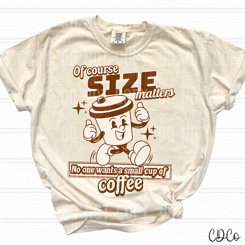 Of Course Size Matters Coffee 3555 DTF
