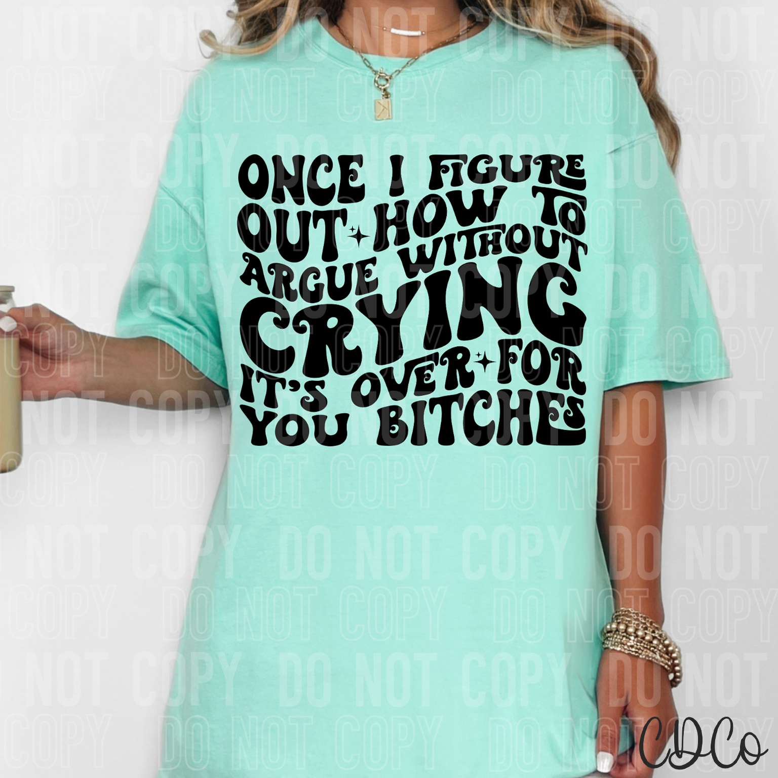 Once I Figure Out How To Argue Without Crying It's Over For You Bitches 2737 DTF