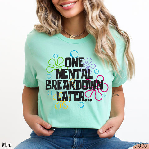 One Mental Breakdown Later DTF
