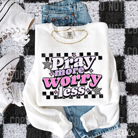 Pray More Worry Less 6005 DTF
