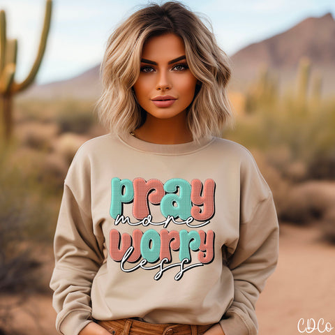 Pray More Worry Less Faux Stitch DTF