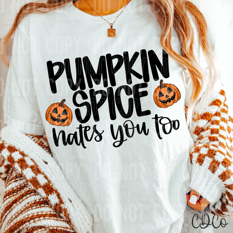 Pumpkin Spice Hates You Too DTF