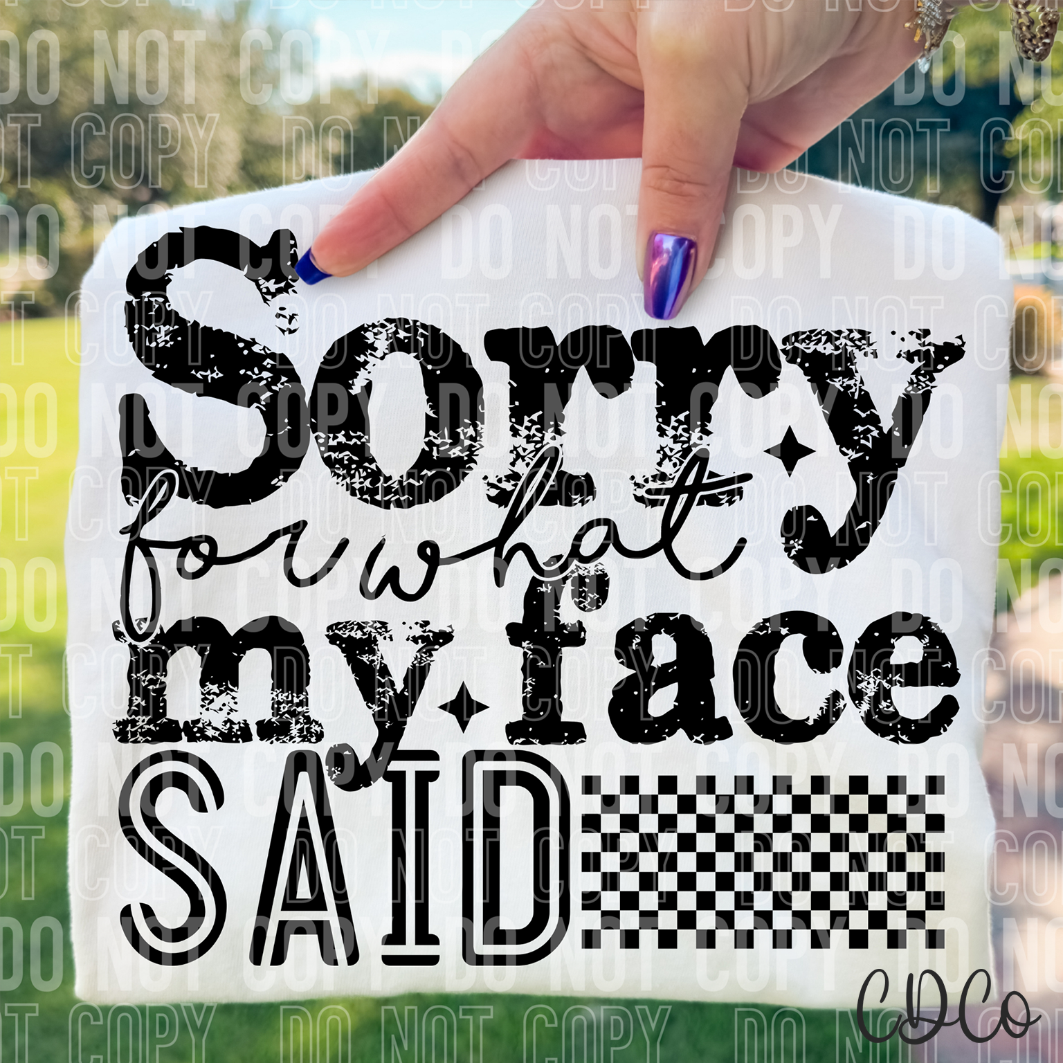 Sorry For What My Face Said 6758 DTF