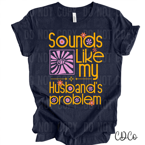 Sounds Like My Husband's Problem 6629 DTF