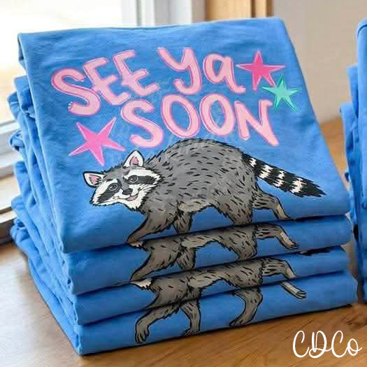 See Ya Soon Raccoon DTF - Chase Design Co.
