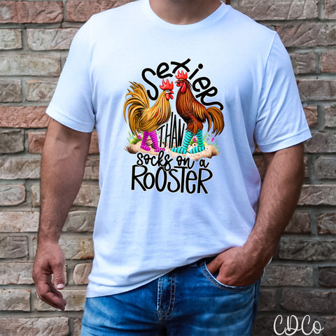 Sexier Than Socks on a Rooster DTF - 1005