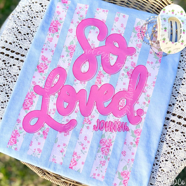 So Loved Floral Striped John 3:16 (2 options) DTF