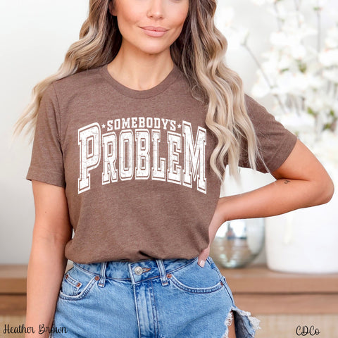Somebody's Problem Distressed DTF