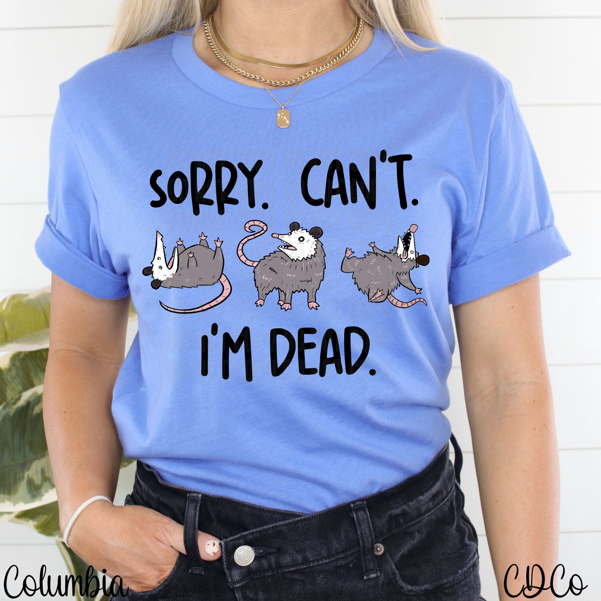 Sorry. Can’t. I'm Dead. Opossom V2 DTF