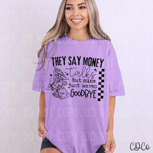 They Say Money Talks 6386 DTF