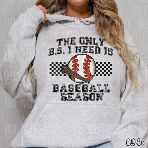 The Only BS I Need Is Baseball Season 3540 DTF