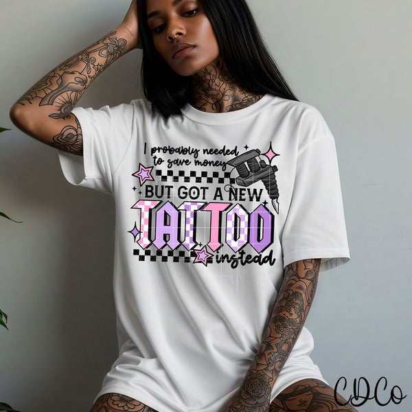 I Probably Needed to Save Money But Got a New Tattoo Instead DTF