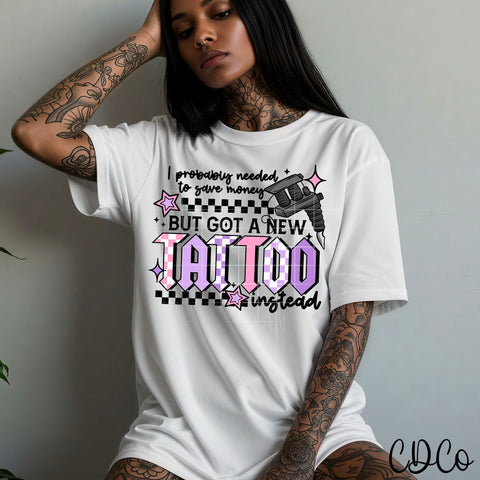 I Probably Needed to Save Money But Got a New Tattoo Instead DTF