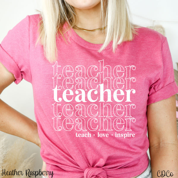 Stacked Teach Love Inspire DTF