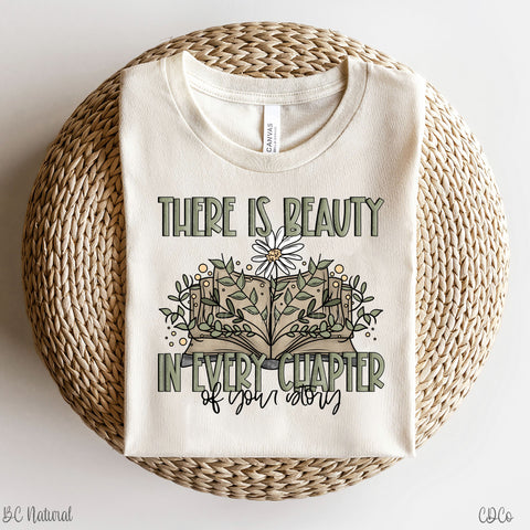 There is Beauty in Every Chapter of Your Story DTF