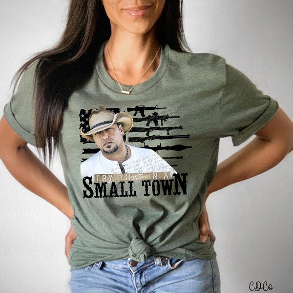Try That Small Town Flag Gun JA DTF