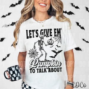 Let's Give Em Pumpkin To Talk About 6272 DTF