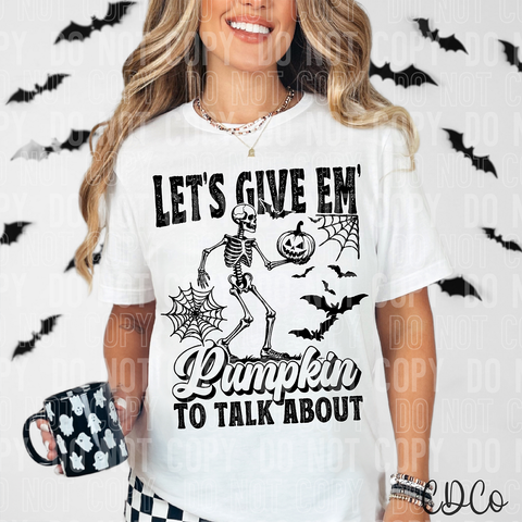 Let's Give Em Pumpkin To Talk About 6272 DTF