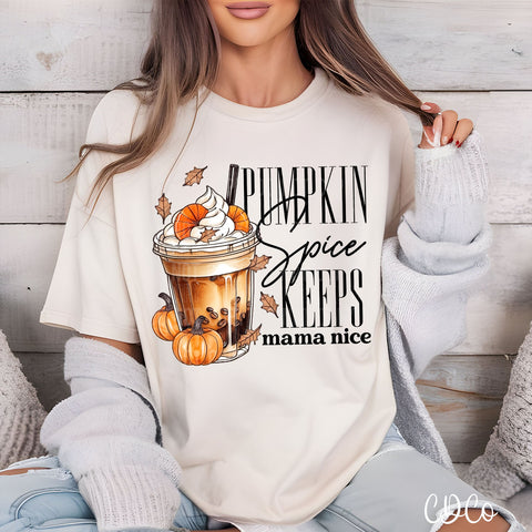 Pumpkin Spice Keeps Mama Nice DTF