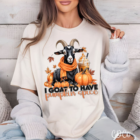 I Goat To Have Pumpkin Spice DTF