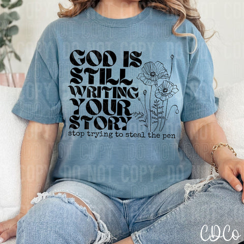 God Is Still Writing Your Story Black DTF