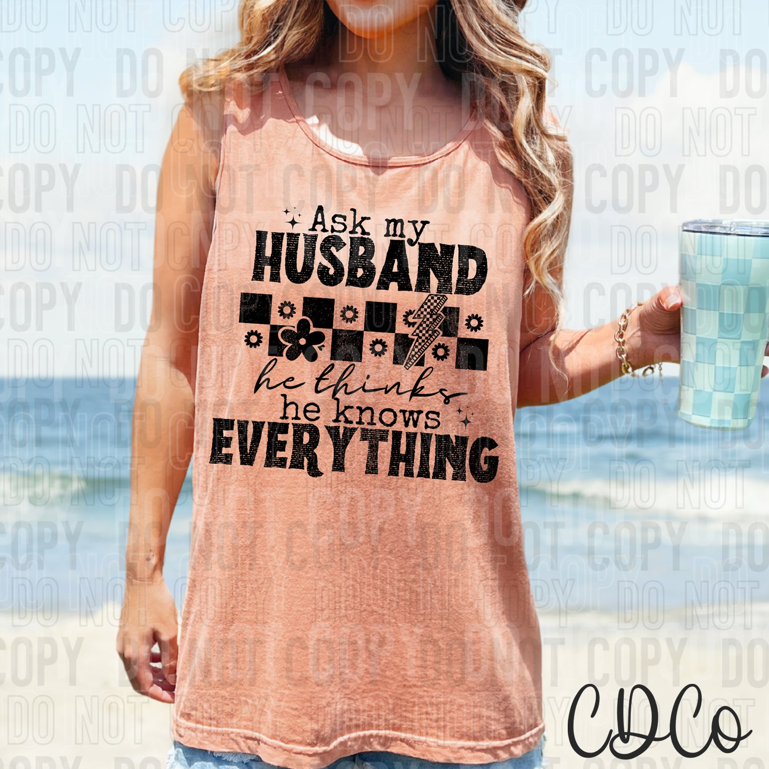 Ask My Husband He Thinks He Knows Everything DTF