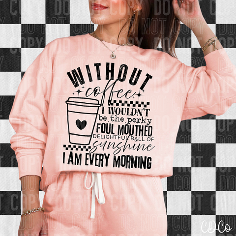 Without Coffee 6109 DTF