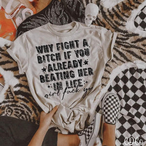 Why Fight a Bitch (3 colors) DTF
