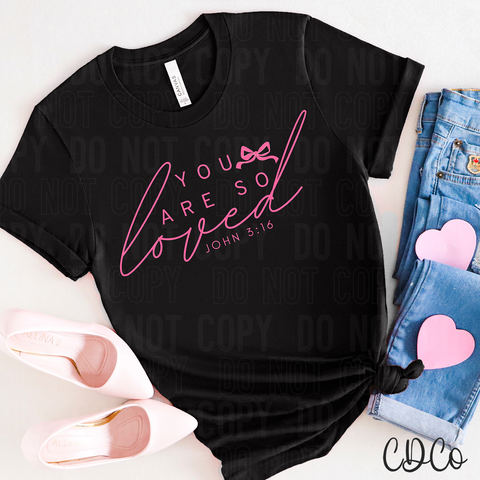 You Are So Loved Pink Bow 3410 DTF
