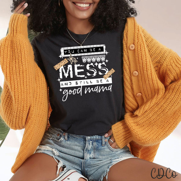 You Can Be a Mess DTF - Chase Design Co.