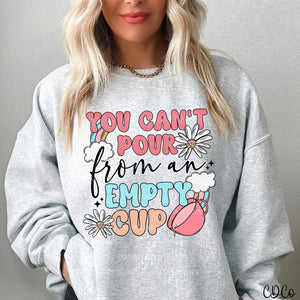 You Can't Pour From an Empty Cup DTF