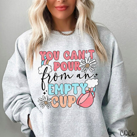 You Can't Pour From an Empty Cup DTF