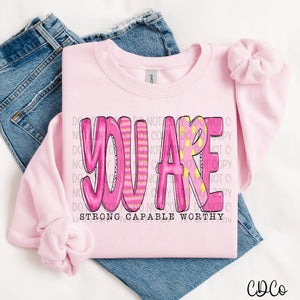 You Are Strong Capable Worthy 4012 DTF