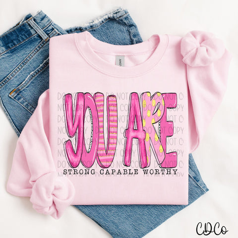 You Are Strong Capable Worthy 4012 DTF