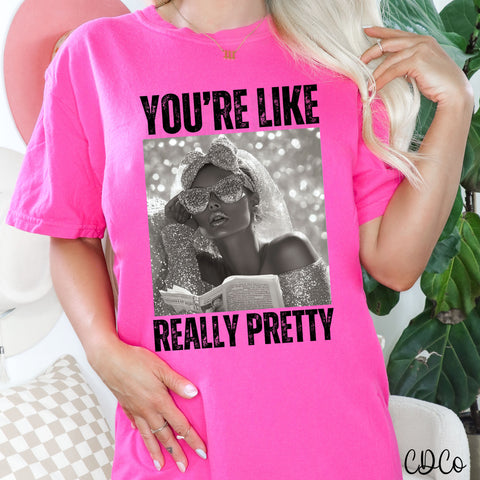 You’re Like Really Pretty 2661 DTF